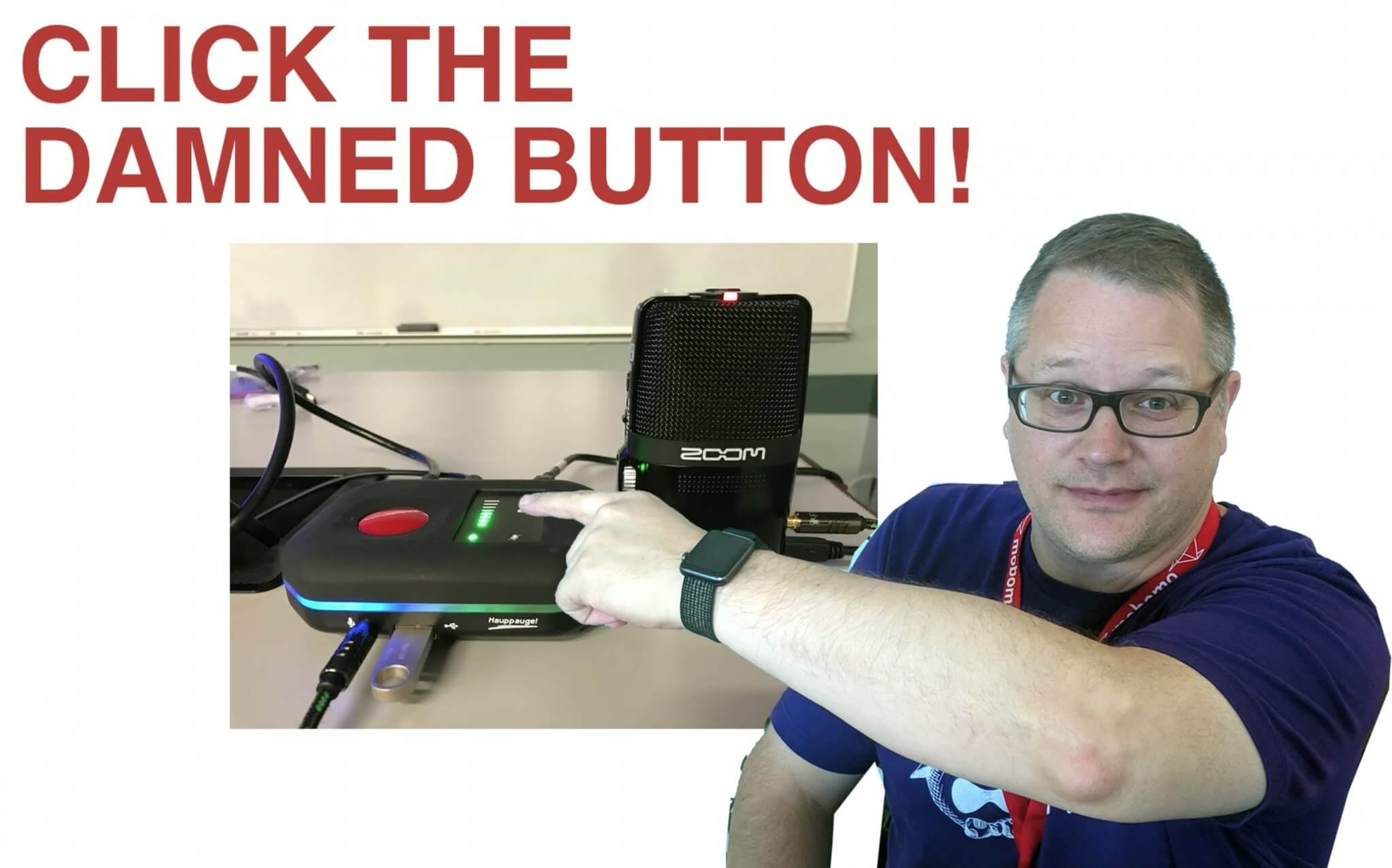 Kevin Thull telling you to push the damn button!